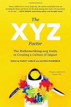Cover art for The XYZ Factor: The DoSomething.org Guide to Creating a Culture of Impact