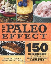 Cover art for The Paleo Effect: 150 All-Natural Recipes for a Grain-Free, Dairy-Free Lifestyle
