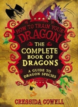 Cover art for The Complete Book of Dragons: A Guide to Dragon Species (How to Train Your Dragon)