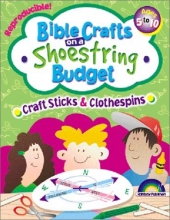 Cover art for More Bible Crafts on a Shoestring Budget -- Craft Sticks & Clothespins