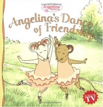 Cover art for Angelina's Dance of Friendship (Angelina Ballerina (8x8))