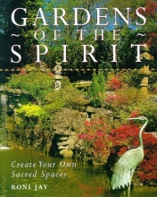 Cover art for Gardens of the Spirit: Create Your Own Sacred Space