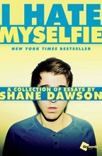 Cover art for I Hate Myselfie: A Collection of Essays by Shane Dawson