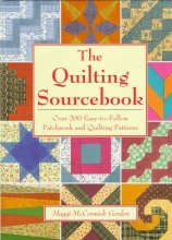 Cover art for The Quilting Sourcebook: Over 200 Easy-To-Follow Patchwork & Quilting Patterns