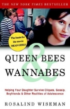Cover art for Queen Bees and Wannabes: Helping Your Daughter Survive Cliques, Gossip, Boyfriends, and Other Realities of Adolescence