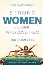 Cover art for Strong Women and the Men Who Love Them: Building Happiness In Marriage When Opposites Attract