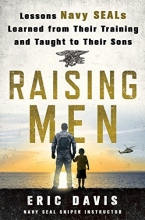 Cover art for Raising Men: Lessons Navy SEALs Learned from Their Training and Taught to Their Sons