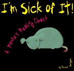 Cover art for A Mouse's Reality Check (I'm Sick of It!)
