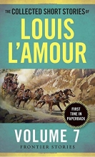 Cover art for The Collected Short Stories of Louis L'Amour, Volume 7: Frontier Stories