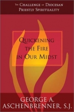 Cover art for Quickening the Fire in Our Midst: The Challenge of Diocesan Priestly Spirituality
