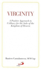 Cover art for Virginity: A Positive Approach to Celibacy for the Sake of the Kingdom of Heaven