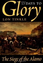 Cover art for 13 Days to Glory: The Siege of the Alamo (Southwest Landmarks)