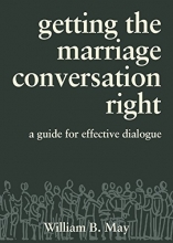 Cover art for Getting the Marriage Conversation Right: A Guide for Effective Dialogue