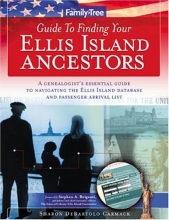 Cover art for Family Tree Guide to Finding Your Ellis Island Ancestors: A Genealogist's Essential Guide to Navigating the Ellis Island Database and Passenger Arrival List