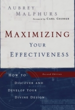 Cover art for Maximizing Your Effectiveness: How to Discover and Develop Your Divine Design, 2nd Edition
