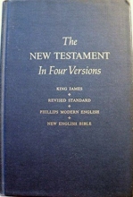 Cover art for The New Testament in Four Versions: King James, Revised Standard, Phillips Modern English, New Engli