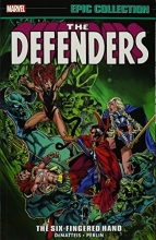 Cover art for Defenders Epic Collection: The Six-Fingered Hand Saga (Epic Collection: Defenders)