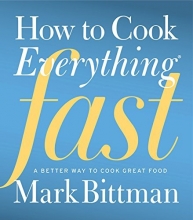 Cover art for How to Cook Everything Fast: A Better Way to Cook Great Food