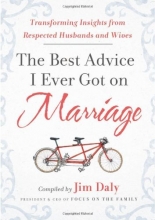 Cover art for The Best Advice I Ever Got on Marriage: Transforming Insights from Respected Husbands & Wives