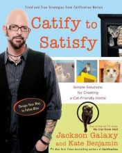 Cover art for Catify to Satisfy: Simple Solutions for Creating a Cat-Friendly Home