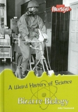 Cover art for Bizarre Biology (A Weird History of Science)