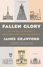 Cover art for Fallen Glory: The Lives and Deaths of History's Greatest Buildings