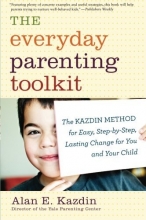 Cover art for The Everyday Parenting Toolkit: The Kazdin Method for Easy, Step-by-Step, Lasting Change for You and Your Child