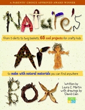 Cover art for Nature's Art Box: From t-shirts to twig baskets, 65 cool projects for crafty kids to make with natural materials you can find anywhere