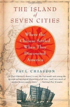 Cover art for The Island of Seven Cities: Where the Chinese Settled When They Discovered America