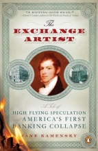 Cover art for The Exchange Artist: A Tale of High-Flying Speculation and America's First Banking Collapse