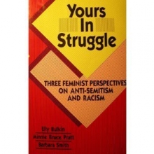Cover art for Yours in Struggle: Three Feminist Perspectives on Anti-Semitism and Racism