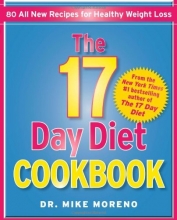 Cover art for The 17 Day Diet Cookbook: 80 All New Recipes for Healthy Weight Loss