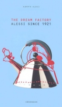 Cover art for The Dream Factory: Alessi since 1921
