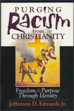 Cover art for Purging Racism from Christianity: Freedom & Purpose Through Identity
