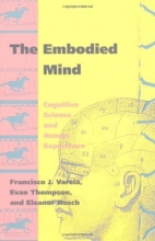Cover art for The Embodied Mind: Cognitive Science and Human Experience