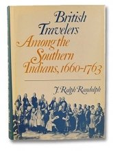 Cover art for British Travellers Among the Southern Indians, 1660-1763 (American Exploration & Travel)