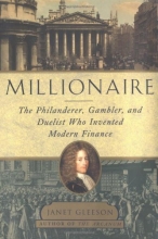 Cover art for Millionaire : The Philanderer, Gambler, and Duelist Who Invented Modern Finance