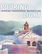 Cover art for Pouring Light - Layering Transparent Watercolor