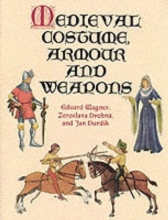 Cover art for Medieval Costume, Armour and Weapons (Dover Fashion and Costumes)
