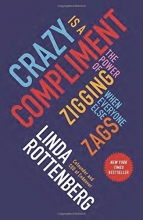 Cover art for Crazy Is a Compliment: The Power of Zigging When Everyone Else Zags