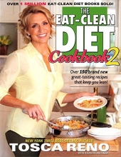 Cover art for The Eat-Clean Diet Cookbook 2: Over 150 brand new great-tasting recipes that keep you lean!