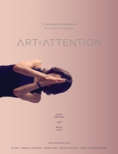 Cover art for Art of Attention: A Yoga Practice Workbook for Movement as Meditation