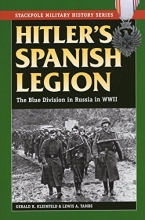 Cover art for Hitler's Spanish Legion: The Blue Division in Russia in WWII (Stackpole Military History Series)