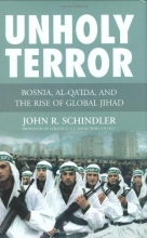Cover art for Unholy Terror: Bosnia, Al-Qa'ida, and the Rise of Global Jihad