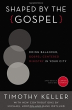 Cover art for Shaped by the Gospel: Doing Balanced, Gospel-Centered Ministry in Your City (Center Church)