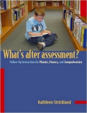 Cover art for Whats After Assessment?/Follow-up Instructions for Phonics, Fluency and Comprehension: Follow-Up Instruction for Phonics, Fluency, and Comprehension