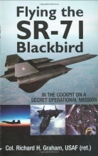 Cover art for Flying the SR-71 Blackbird: In the Cockpit on a Secret Operational Mission