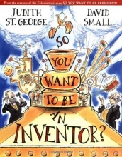 Cover art for So You Want To Be An Inventor?