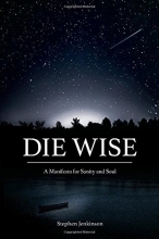 Cover art for Die Wise: A Manifesto for Sanity and Soul
