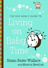 Cover art for New Mom's Guide to Living on Baby Time, The (The New Mom's Guides)